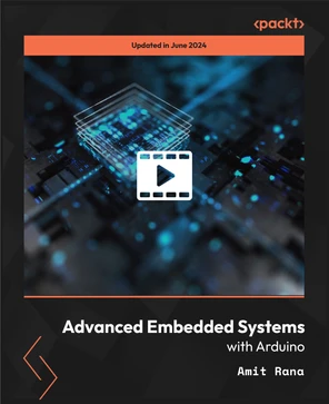 Advanced Embedded Systems with Arduino [Video]