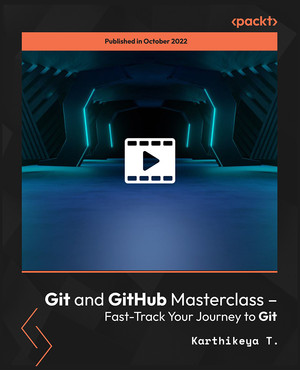 Git and GitHub Masterclass – Fast-Track Your Journey to Git [Video]