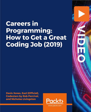 Careers in Programming: How to Get a Great Coding Job (2019) [Video]