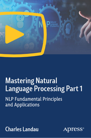 Mastering Natural Language Processing Part 1: NLP Fundamental Principles and Applications
