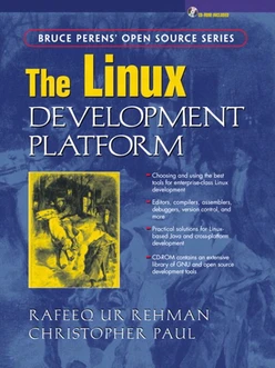 Linux Development Platform: Configuring, Using, and Maintaining a Complete Programming Environment, The
