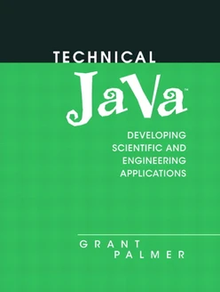 Technical Java™: Developing Scientific and Engineering Applications