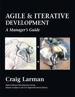Agile and Iterative Development: A Manager's Guide