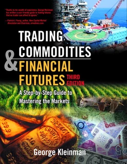 Trading Commodities and Financial Futures: A Step-by-Step Guide to Mastering the Markets, Third Edition
