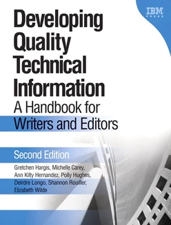 Developing Quality Technical Information: A Handbook for Writers and Editors, Second Edition