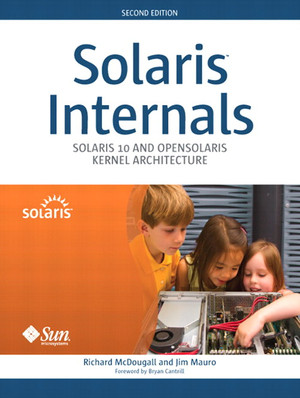 Solaris™ Internals: Solaris 10 and OpenSolaris Kernel Architecture, Second Edition