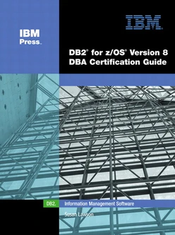 DB2® for z/OS® Version 8 DBA Certification Guide