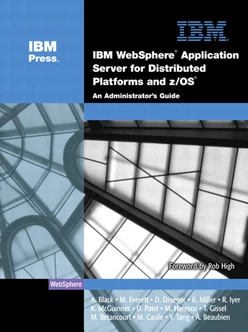 IBM WebSphere® Application Server for Distributed Platforms and z/OS®: An Administrator’s Guide