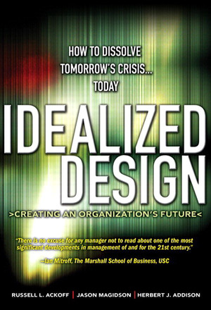 Idealized Design: Creating an Organization’s Future