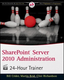 SharePoint Server 2010 Administration: 24-Hour Trainer