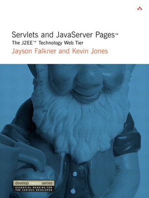 Servlets and JavaServer Pages™: The J2EE™ Technology Web Tier