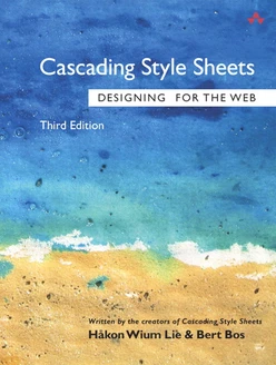 Cascading Style Sheets: Designing for the Web, Third Edition