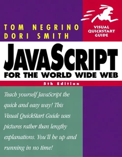 Javascript for the World Wide Web: Visual Quickstart Guide, Fifth Edition