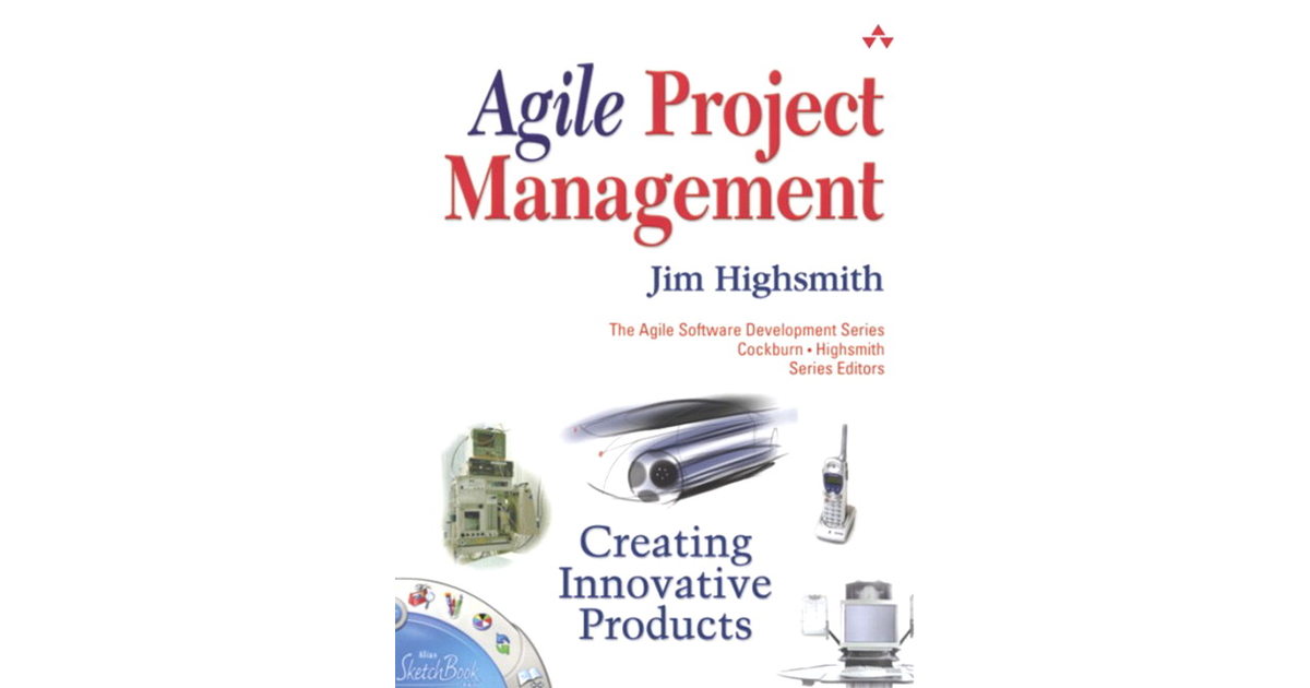 Agile Project Management: Creating Innovative Products [Book]