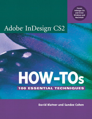 Adobe InDesign CS2 How-Tos: 100 Essential Techniques