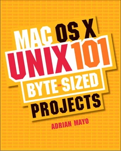 Mac OS X UNIX 101 Byte-Sized Projects