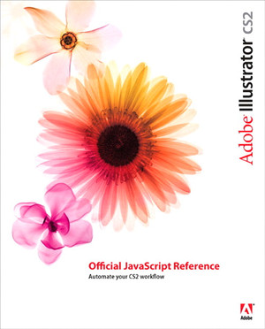 Adobe® Photoshop® CS2 Official JavaScript Reference [Book]