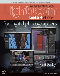 The Adobe® Photoshop® Lightroom™ Beta 4 eBook for Digital Photographers