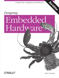 Designing Embedded Hardware, 2nd Edition