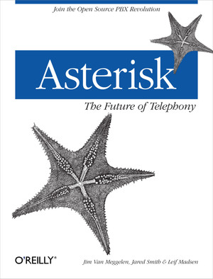 Asterisk: The Future of Telephony