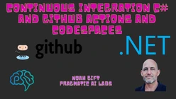 Continuous Integration C# and Github Actions and Codespaces