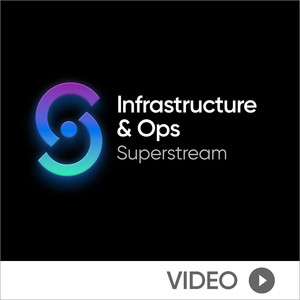 Infrastructure & Ops Superstream: AI Infrastructure