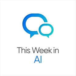 This Week in AI: From headlines to hands-on—AI news, demos, and the roadmaps to modernize your workflow