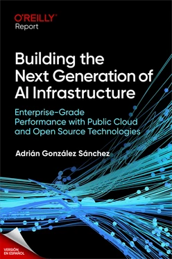 Creación de la próxima generación de infraestructura de IA (Spanish Edition)