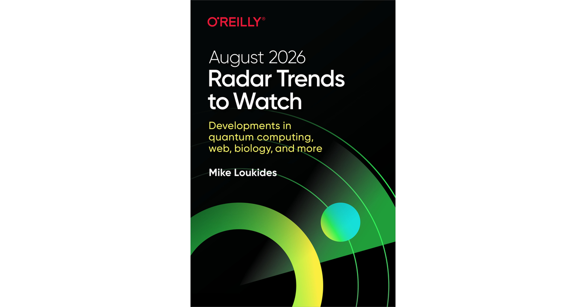 Radar Trends to Watch: August 2026 [Book]