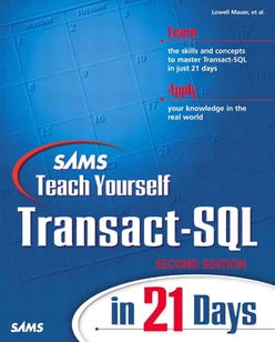 Sams Teach Yourself Transact-SQL in 21 Days, Second Edition