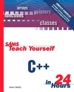 Sams Teach Yourself C++ in 24 Hours, Third Edition