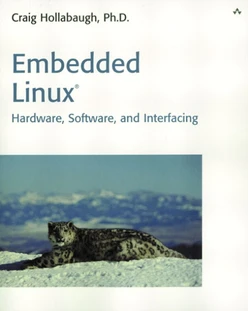 Embedded Linux®: Hardware, Software, and Interfacing