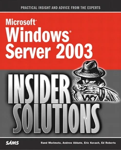 Microsoft® Windows® Server 2003 Insider Solutions