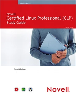 Novell® Certified Linux Professional (Novell CLP) Study Guide