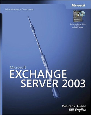 Microsoft® Exchange Server 2003 Administrator's Companion