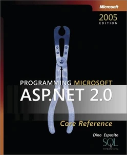 Programming Microsoft® ASP.NET 2.0 Core Reference, 2nd Edition