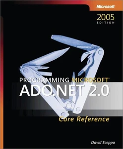 Programming Microsoft® ADO.NET 2.0 Core Reference, 2nd Edition