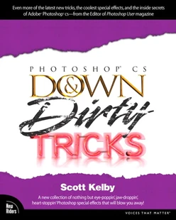 PHOTOSHOP® CS DOWN & Dirty TRICKS