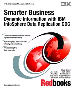 Smarter Business: Dynamic Information with IBM InfoSphere Data Replication CDC
