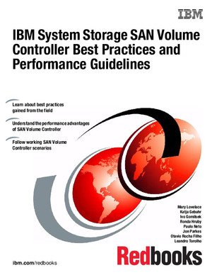 IBM System Storage SAN Volume Controller Best Practices and Performance Guidelines