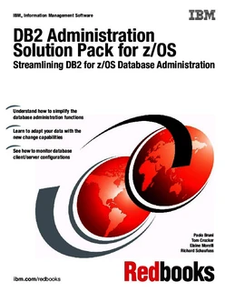 DB2 Administration Solution Pack for z/OS: Streamlining DB2 for z/OS Database Administration