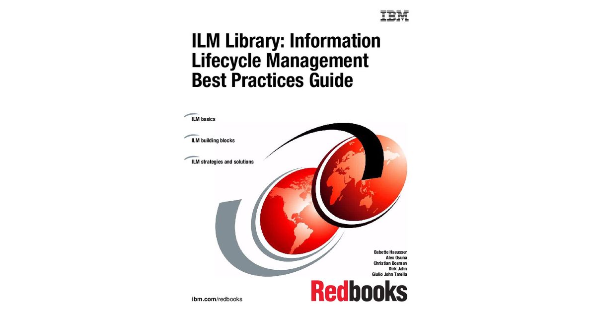 ILM Library: Information Lifecycle Management Best Practices Guide [Book]