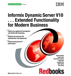 Informix Dynamic Server V10 . . . Extended Functionality for Modern Business