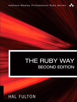 The Ruby Way: Solutions and Techniques in Ruby Programming, Second Edition