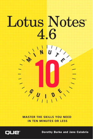 Ten Minute Guide to Lotus Notes® 4.6
