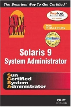 Solaris™ 9 System Administrator Exam Cram™ 2 (Exams 310-014 and 310-015)