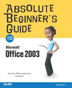 Absolute Beginner’s Guide to Microsoft® Office 2003