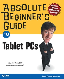 Absolute Beginner’s Guide to Tablet PCs