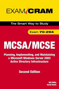 MCSE 70-294 Exam Cram: Planning, Implementing, and Maintaining a Microsoft Windows Server 2003 Active Directory Infrastructure