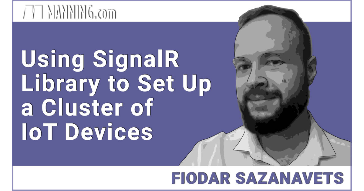 Using SignalR Library to Set Up a Cluster of IoT Devices [Video]